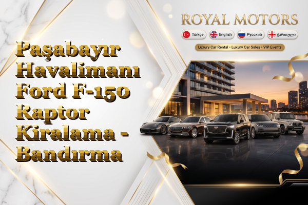 Paşabayır Havalimanı Ford F-150 Raptor Kiralama - Bandırma