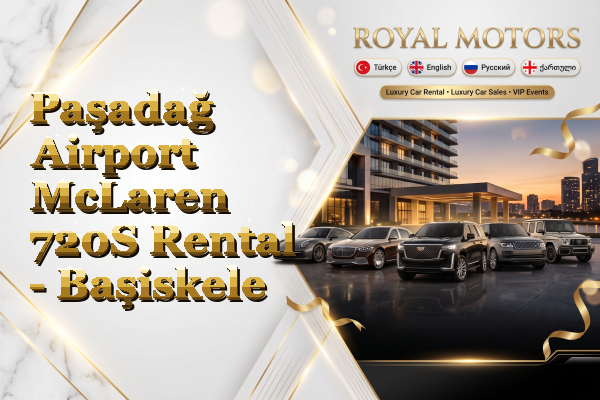 Paşadağ Airport McLaren 720S Rental - Başiskele