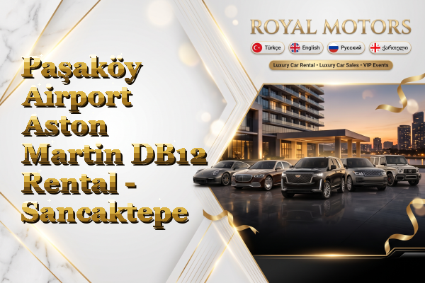 Paşaköy Airport Aston Martin DB12 Rental - Sancaktepe