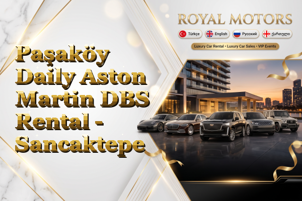 Paşaköy Daily Aston Martin DBS Rental - Sancaktepe