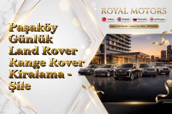 Paşaköy Günlük Land Rover Range Rover Kiralama - Şile