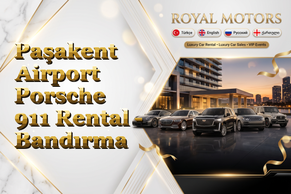 Paşakent Airport Porsche 911 Rental - Bandırma