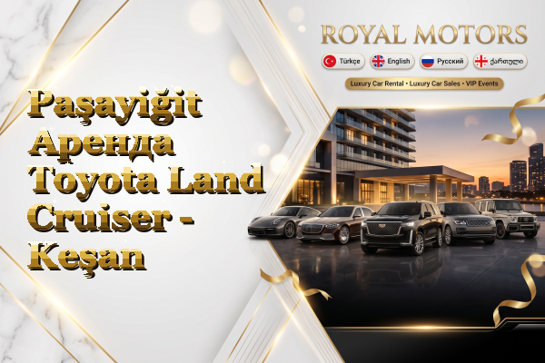 Paşayiğit Аренда Toyota Land Cruiser - Keşan