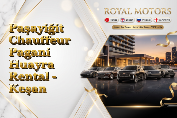 Paşayiğit Chauffeur Pagani Huayra Rental - Keşan