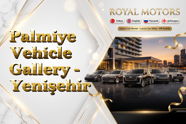 Palmiye Vehicle Gallery - Yenişehir