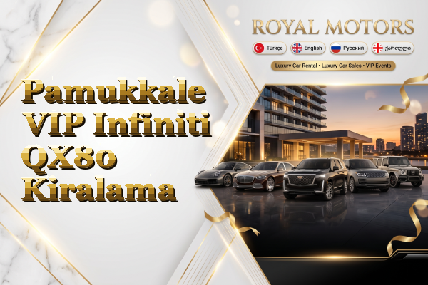 Pamukkale VIP Infiniti QX80 Kiralama