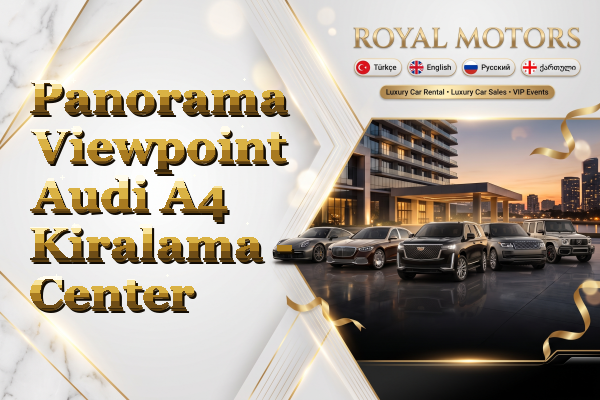 Panorama Viewpoint Audi A4 Kiralama - Center