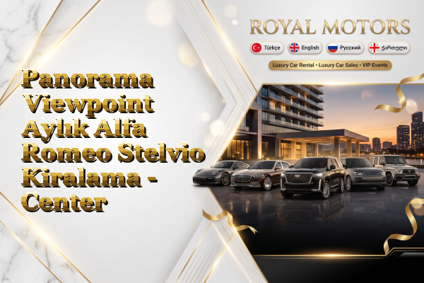 Panorama Viewpoint Aylık Alfa Romeo Stelvio Kiralama - Center
