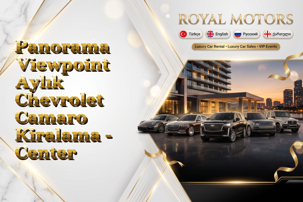 Panorama Viewpoint Aylık Chevrolet Camaro Kiralama - Center