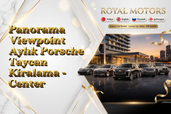 Panorama Viewpoint Aylık Porsche Taycan Kiralama - Center