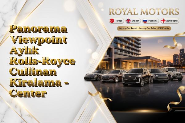 Panorama Viewpoint Aylık Rolls-Royce Cullinan Kiralama - Center