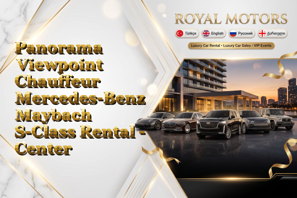 Panorama Viewpoint Chauffeur Mercedes-Benz Maybach S-Class Rental - Center