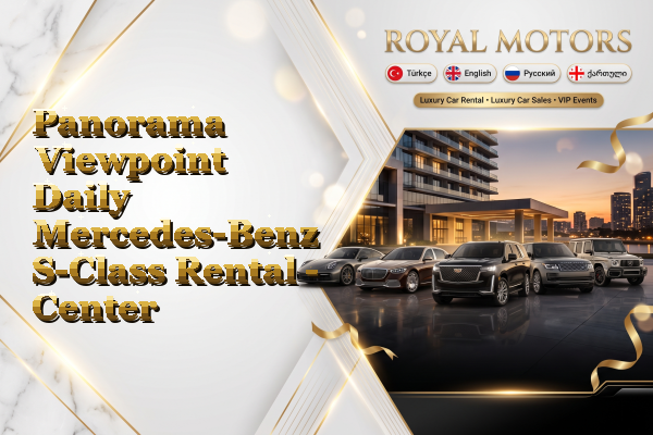 Panorama Viewpoint Daily Mercedes-Benz S-Class Rental - Center