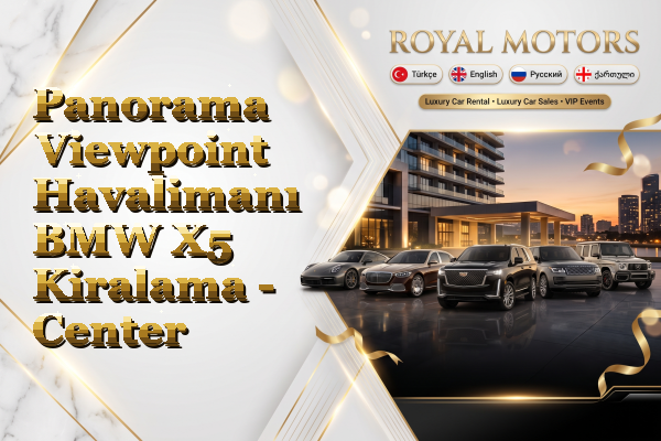 Panorama Viewpoint Havalimanı BMW X5 Kiralama - Center