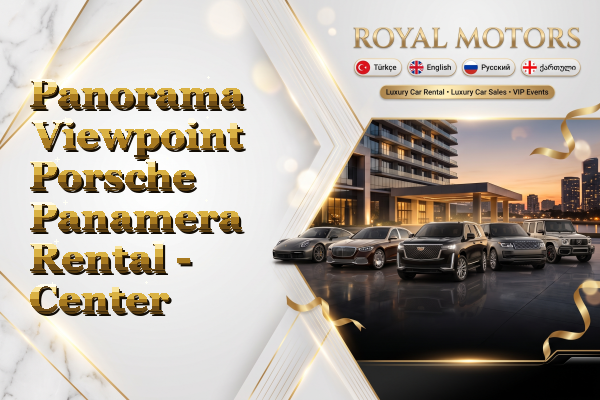 Panorama Viewpoint Porsche Panamera Rental - Center