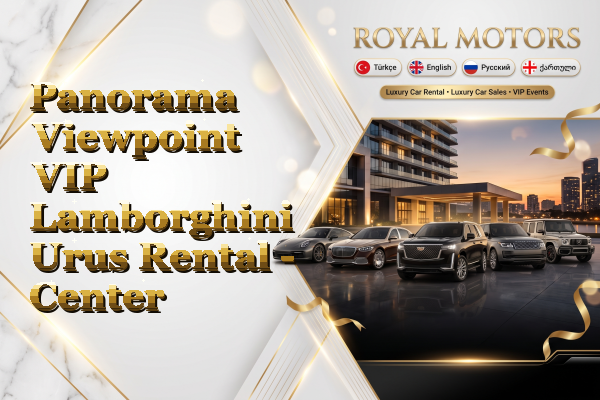 Panorama Viewpoint VIP Lamborghini Urus Rental - Center