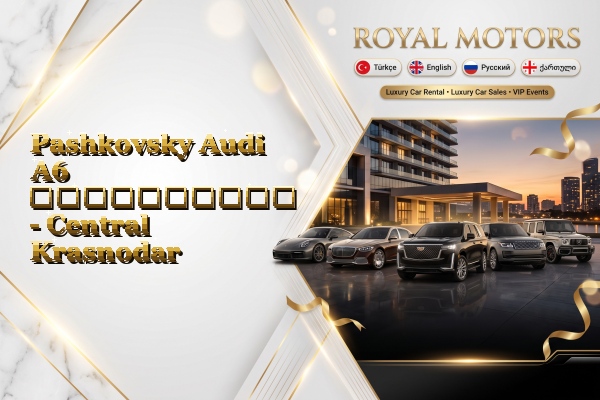 Pashkovsky Audi A6 გაქირავება - Central Krasnodar