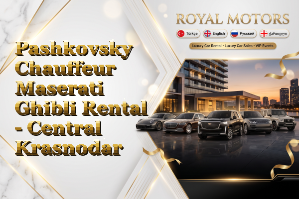 Pashkovsky Chauffeur Maserati Ghibli Rental - Central Krasnodar