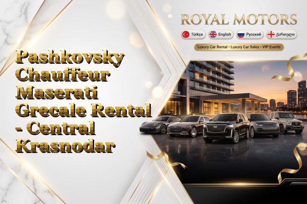 Pashkovsky Chauffeur Maserati Grecale Rental - Central Krasnodar