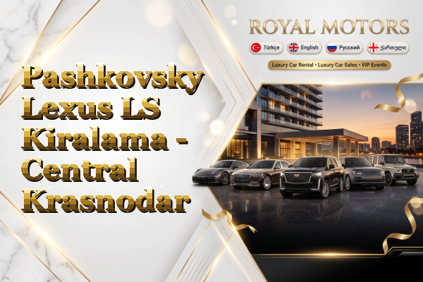 Pashkovsky Lexus LS Kiralama - Central Krasnodar