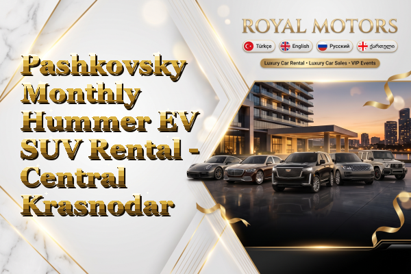 Pashkovsky Monthly Hummer EV SUV Rental - Central Krasnodar