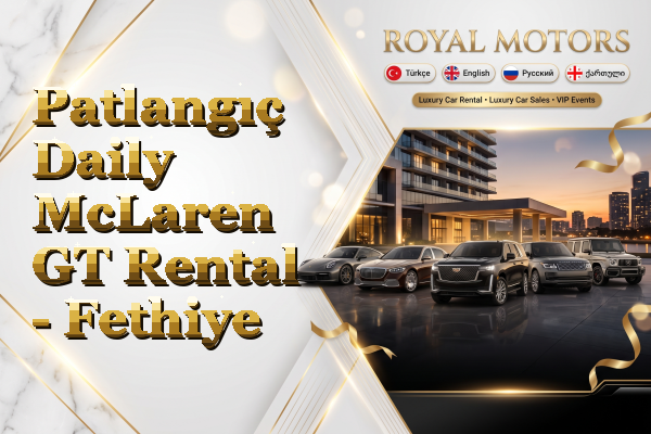 Patlangıç Daily McLaren GT Rental - Fethiye
