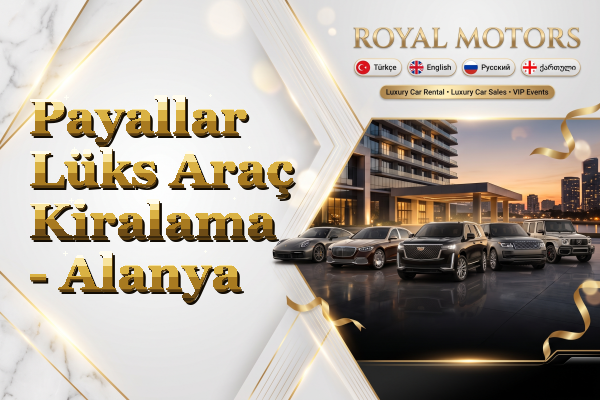 Payallar Lüks Araç Kiralama - Alanya