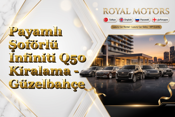 Payamlı Şoförlü Infiniti Q50 Kiralama - Güzelbahçe