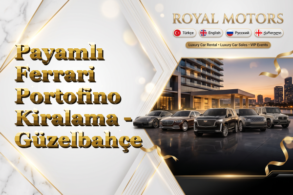 Payamlı Ferrari Portofino Kiralama - Güzelbahçe