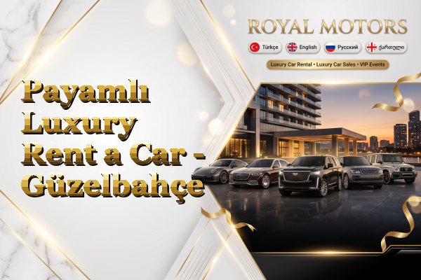 Payamlı Luxury Rent a Car - Güzelbahçe