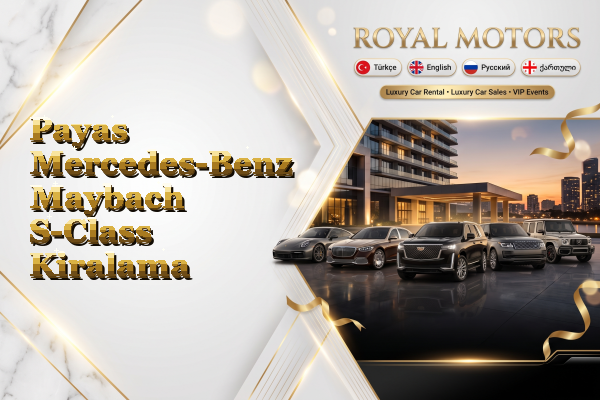 Payas Mercedes-Benz Maybach S-Class Kiralama