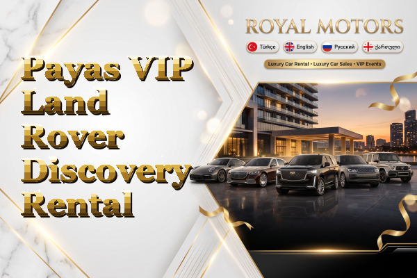 Payas VIP Land Rover Discovery Rental