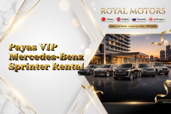 Payas VIP Mercedes-Benz Sprinter Rental