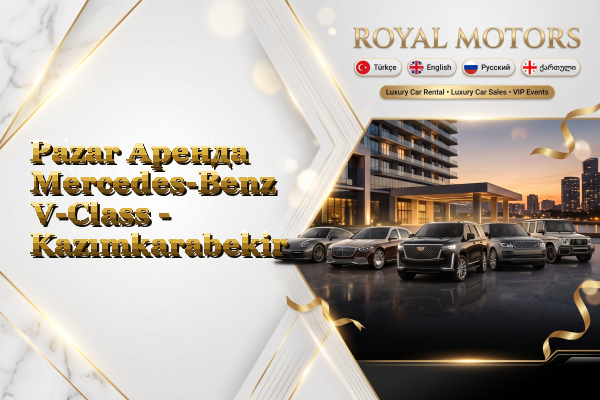 Pazar Аренда Mercedes-Benz V-Class - Kazımkarabekir