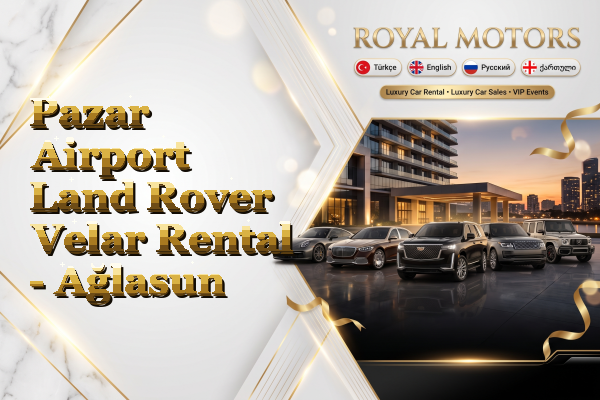 Pazar Airport Land Rover Velar Rental - Ağlasun