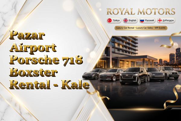 Pazar Airport Porsche 718 Boxster Rental - Kale