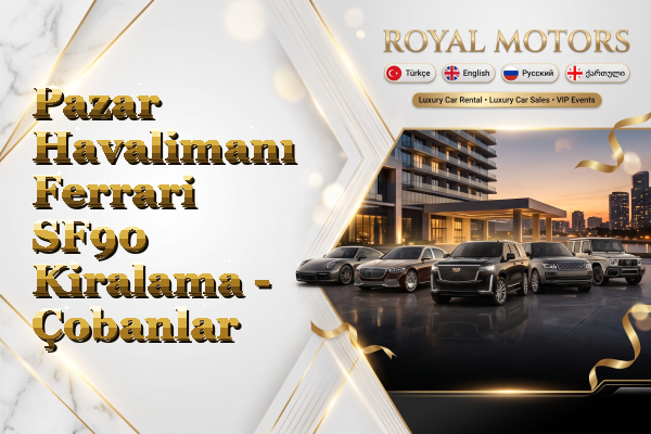 Pazar Havalimanı Ferrari SF90 Kiralama - Çobanlar