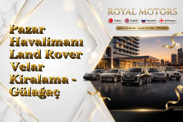Pazar Havalimanı Land Rover Velar Kiralama - Gülağaç