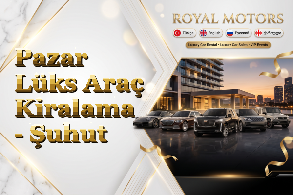 Pazar Lüks Araç Kiralama - Şuhut