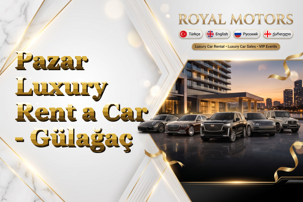 Pazar Luxury Rent a Car - Gülağaç