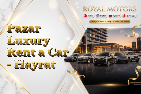 Pazar Luxury Rent a Car - Hayrat