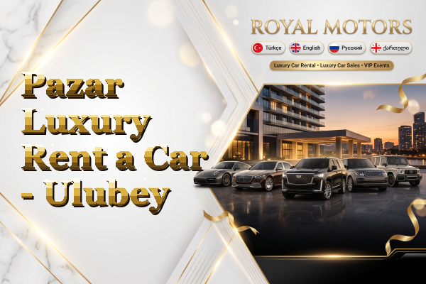 Pazar Luxury Rent a Car - Ulubey