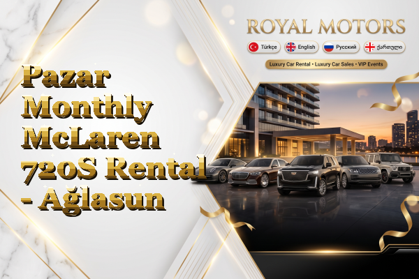 Pazar Monthly McLaren 720S Rental - Ağlasun