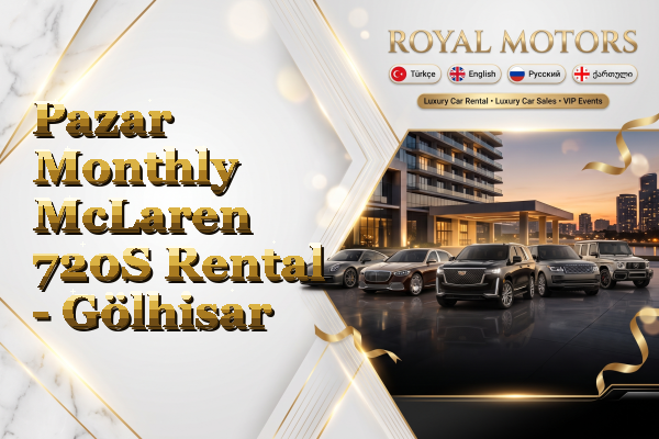 Pazar Monthly McLaren 720S Rental - Gölhisar