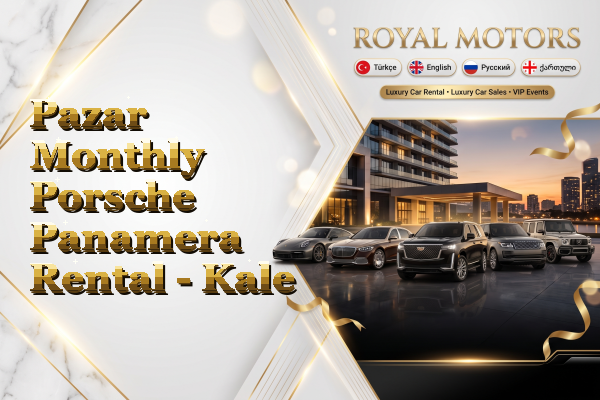 Pazar Monthly Porsche Panamera Rental - Kale