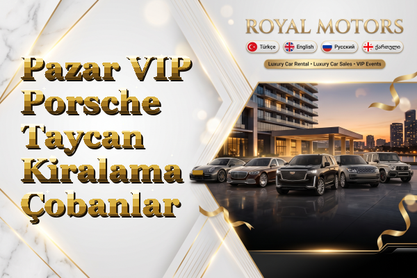 Pazar VIP Porsche Taycan Kiralama - Çobanlar