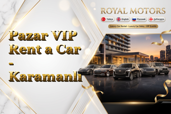 Pazar VIP Rent a Car - Karamanlı