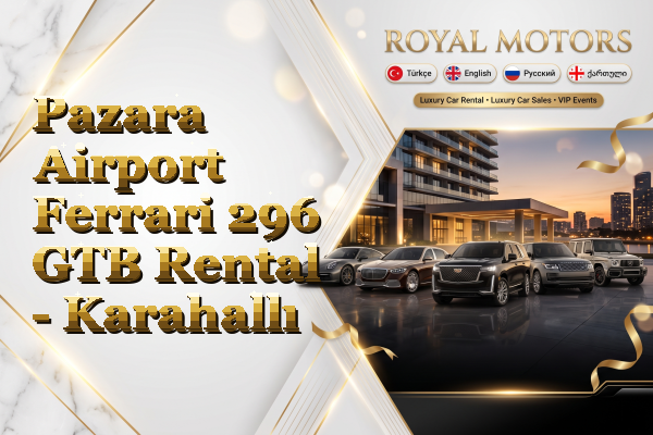 Pazara Airport Ferrari 296 GTB Rental - Karahallı