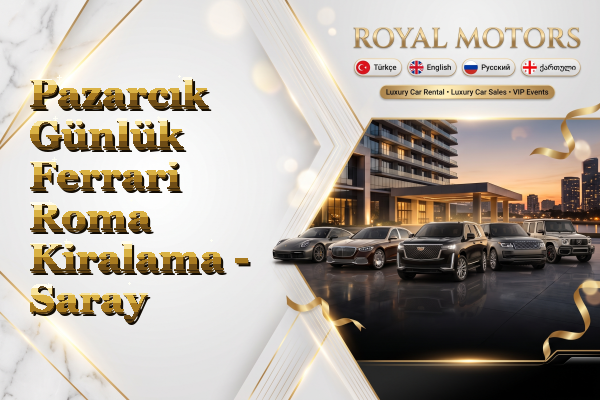 Pazarcık Günlük Ferrari Roma Kiralama - Saray