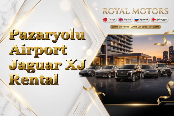 Pazaryolu Airport Jaguar XJ Rental